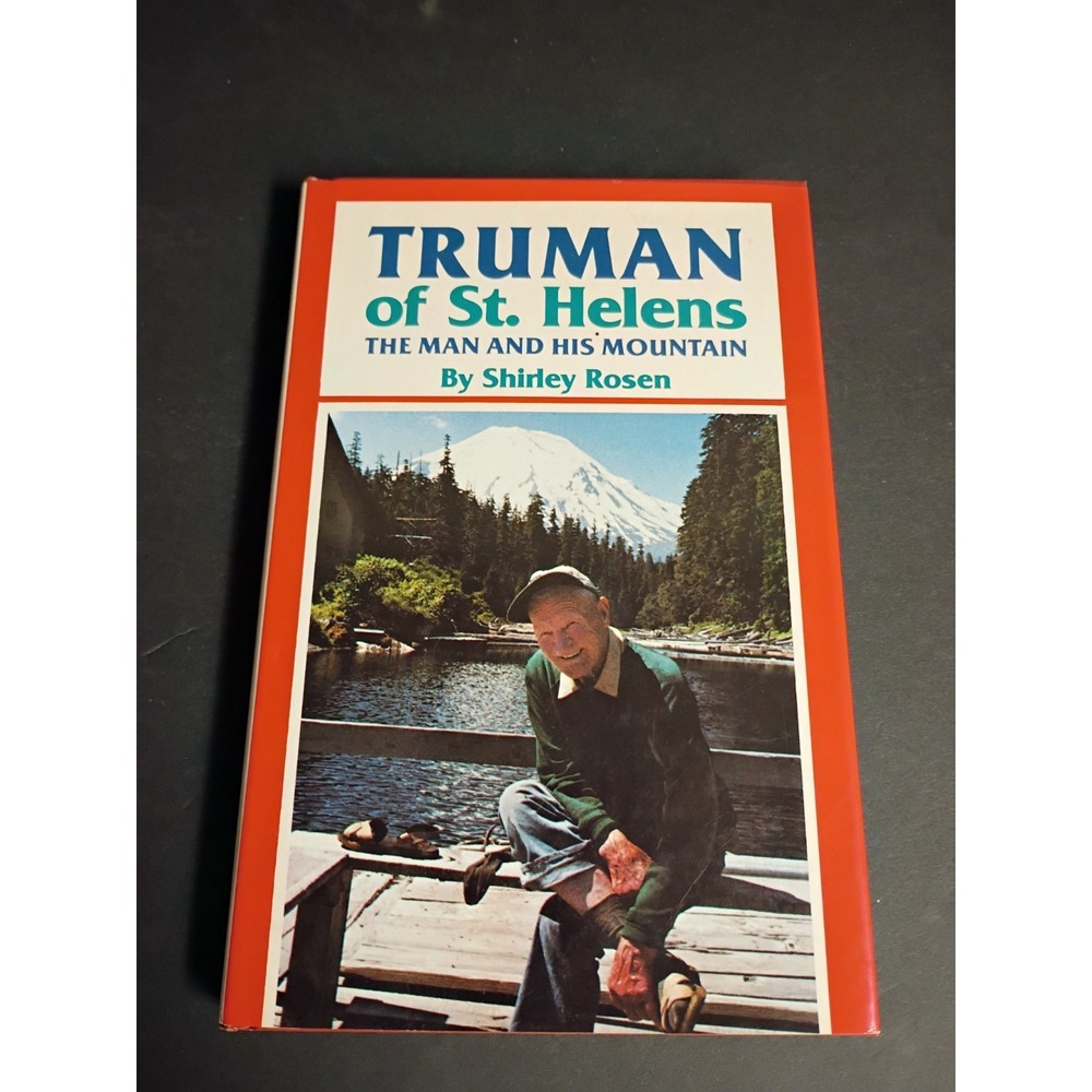 Truman of St. Helens The Man and His Mountain by Shirley Rosen